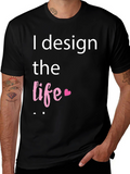 I Design The Life Heart T-Shirt