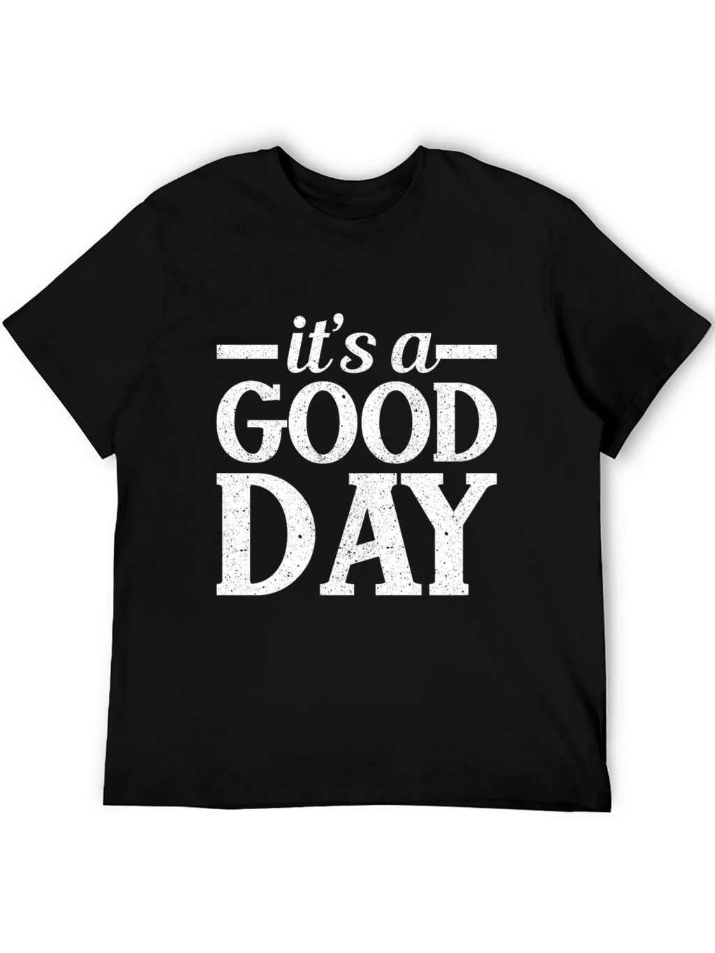 Its A Good Day Black Graphic T-Shirt