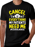 School Nurse T-Shirt: Cancel Everything Im Needed!