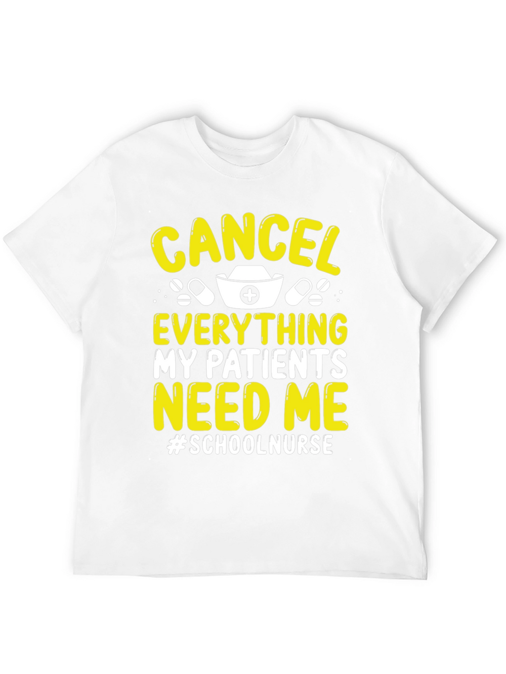 School Nurse T-Shirt: Cancel Everything Im Needed!