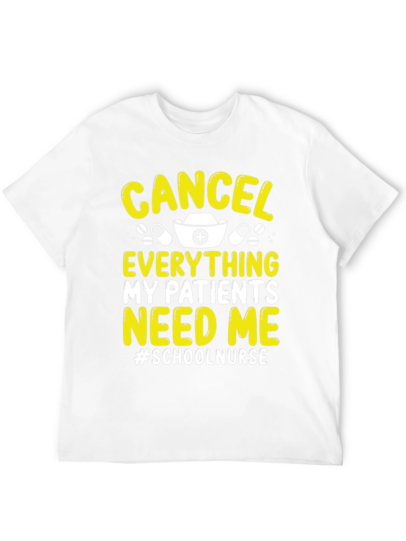 School Nurse T-Shirt: Cancel Everything Im Needed!