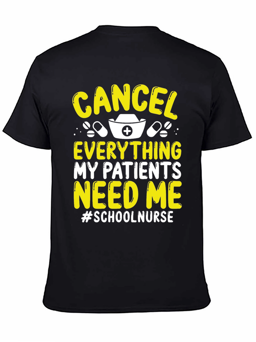 School Nurse T-Shirt: Cancel Everything Im Needed!