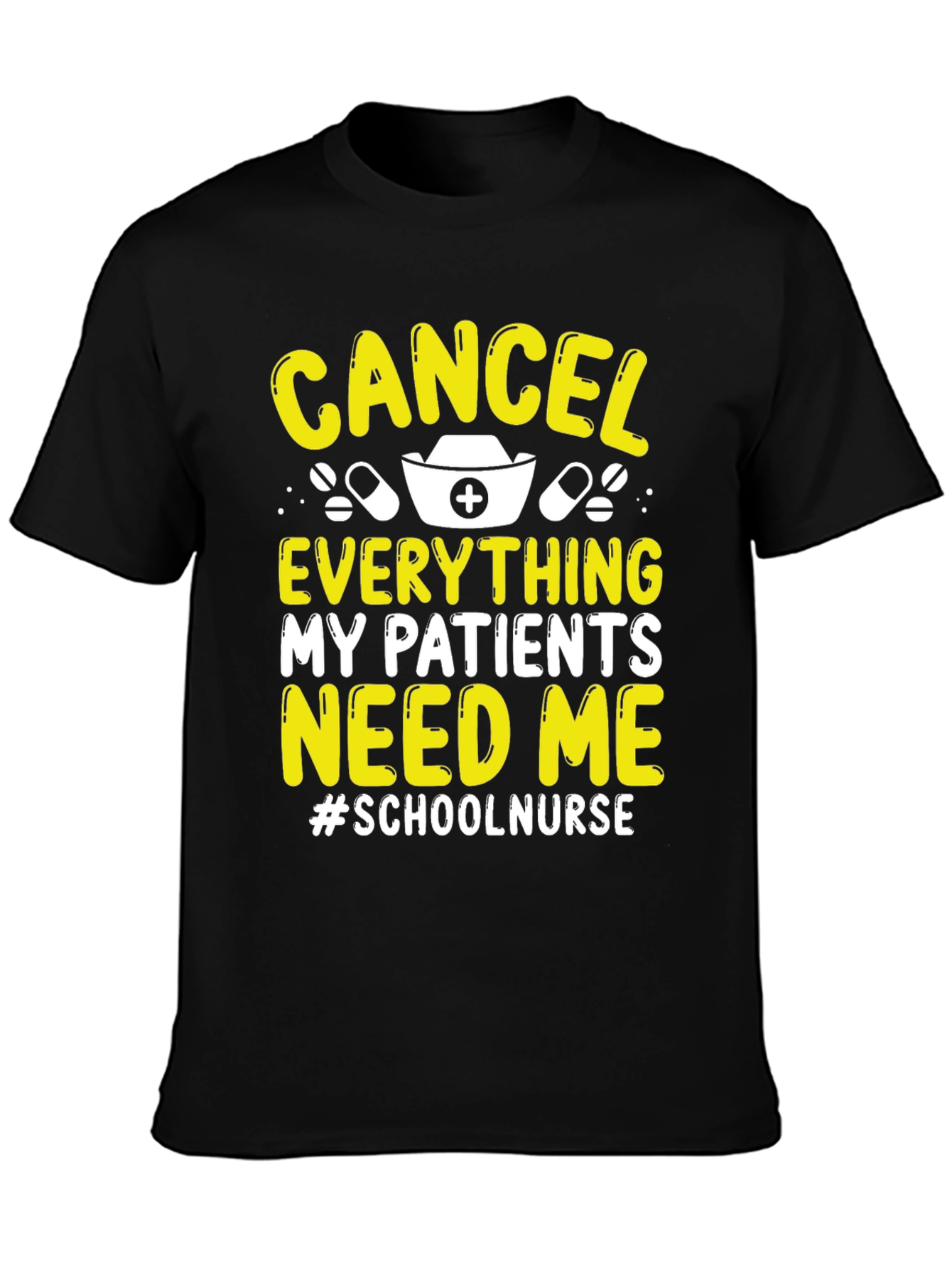 School Nurse T-Shirt: Cancel Everything Im Needed!