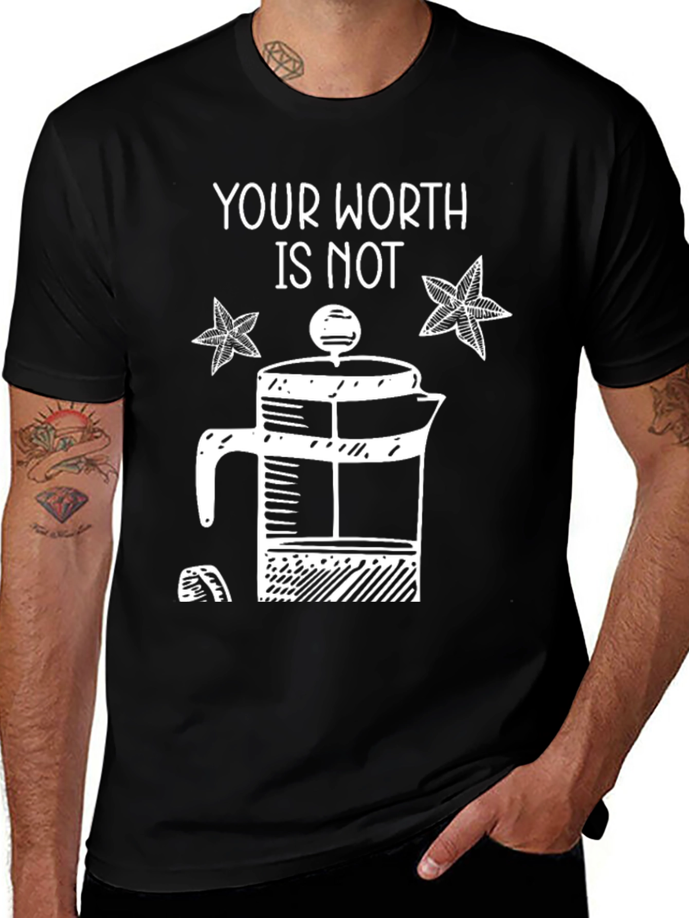 Your Worth Is Not French Press T-Shirt