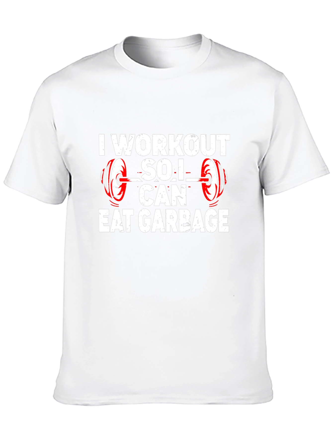 Workout So I Can Eat Garbage T-Shirt