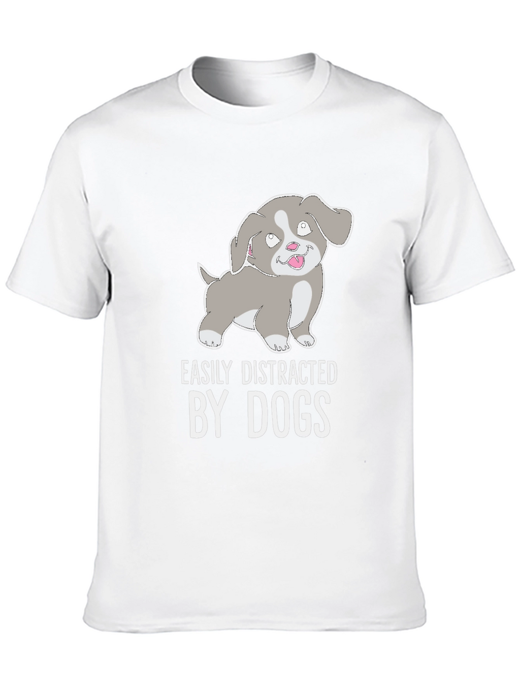 Easily Distracted By Dogs T-Shirt - Cute Puppy Tee