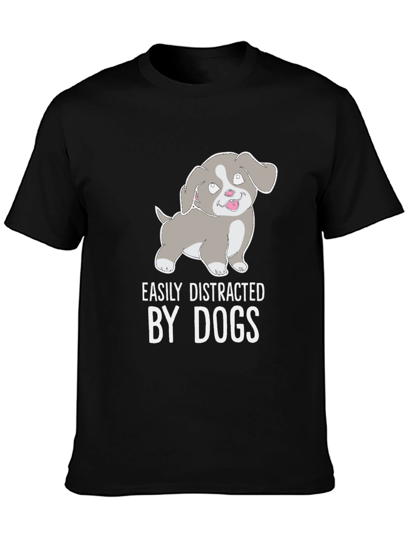 Easily Distracted By Dogs T-Shirt - Cute Puppy Tee