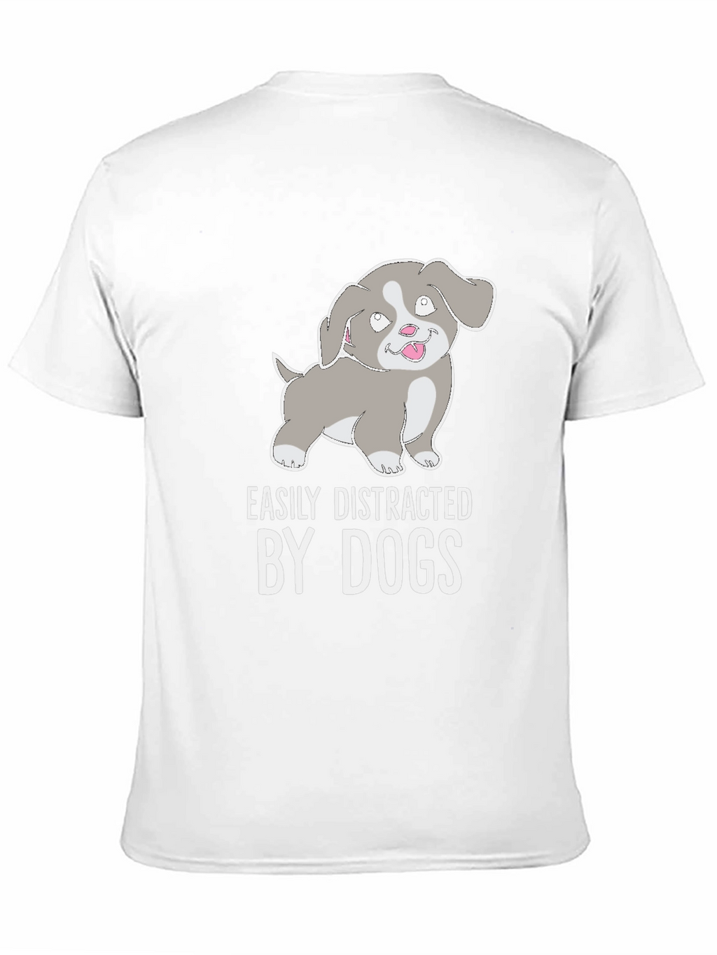 Easily Distracted By Dogs T-Shirt - Cute Puppy Tee