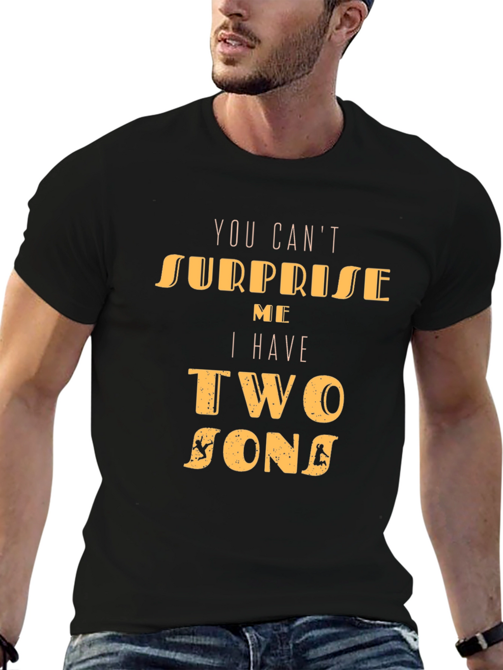 Dad Tee: You Cant Surprise Me Two Sons T-Shirt