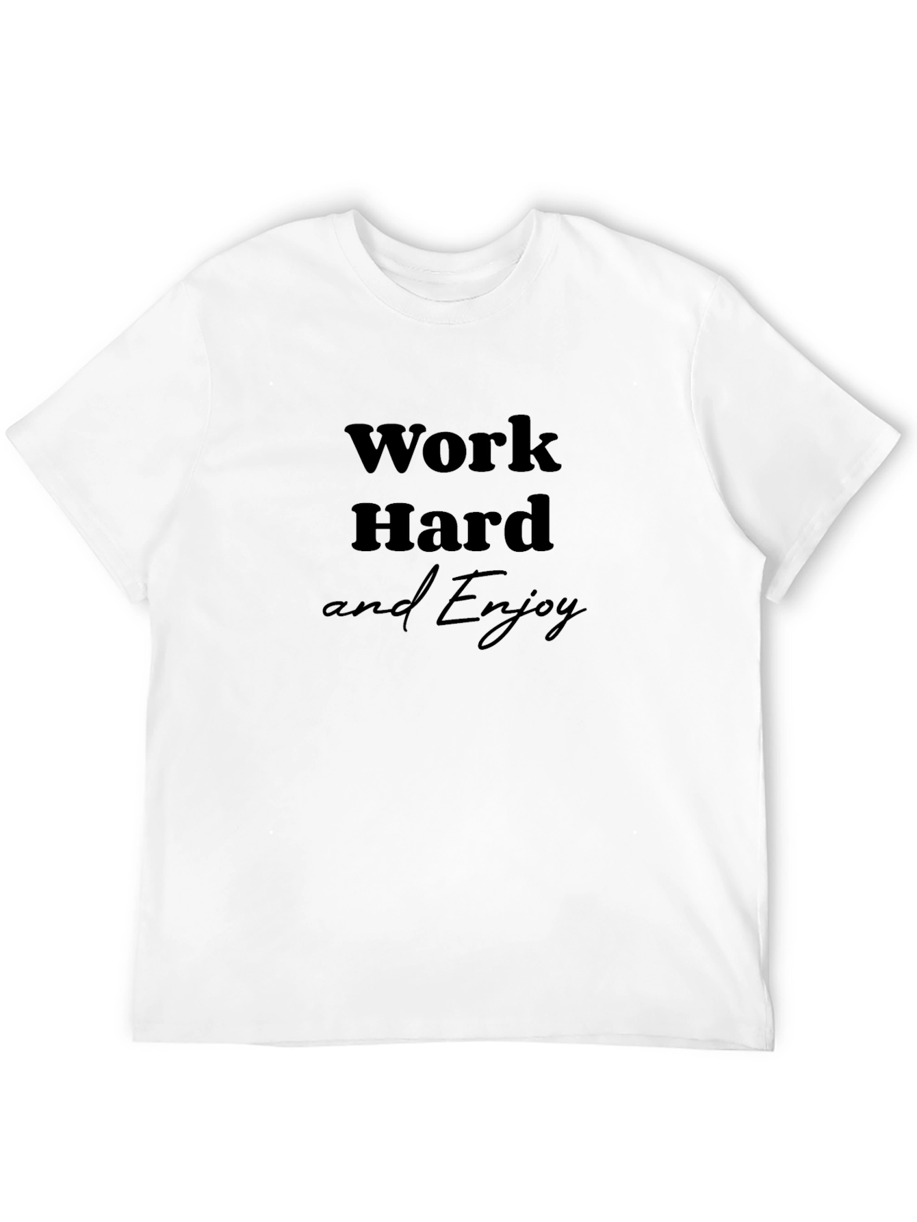 Work Hard and Enjoy Black T-Shirt