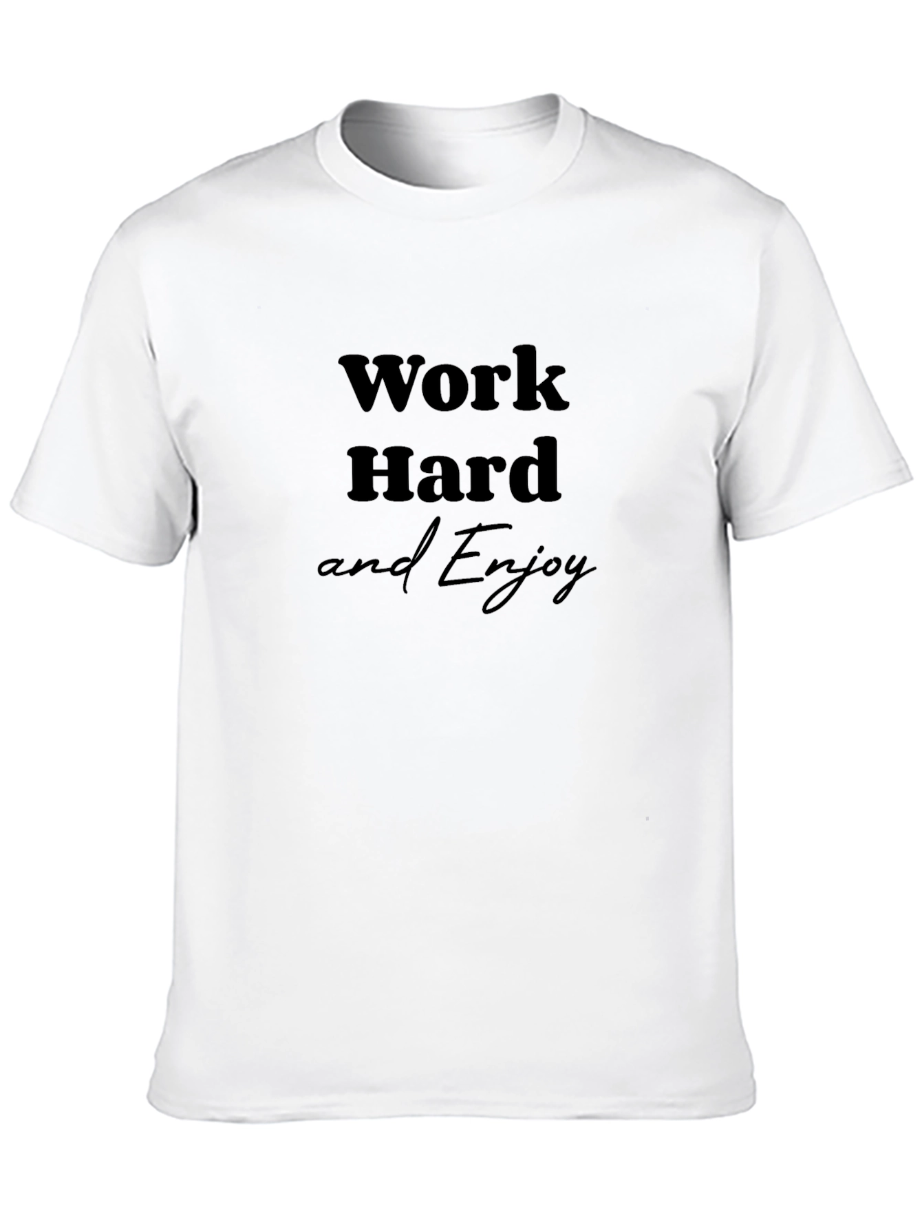 Work Hard and Enjoy Black T-Shirt