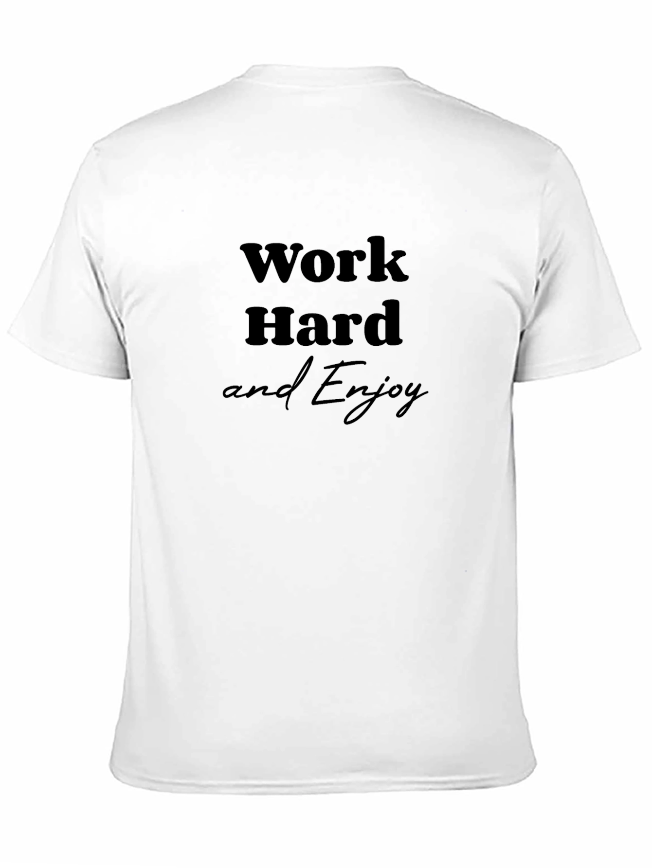 Work Hard and Enjoy Black T-Shirt