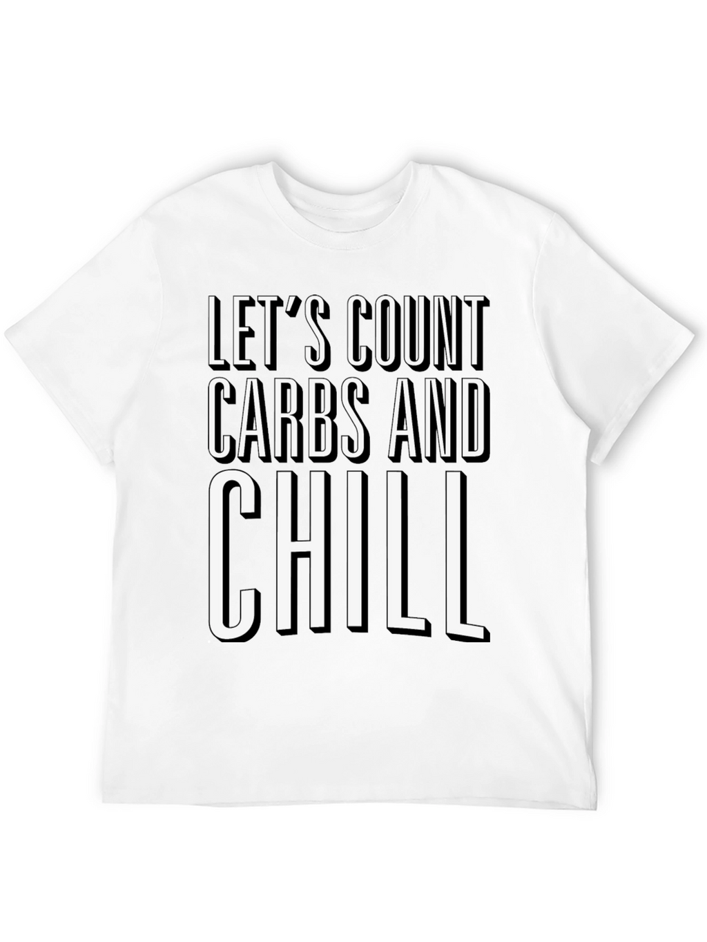 Lets Count Carbs and Chill Black Graphic T-Shirt