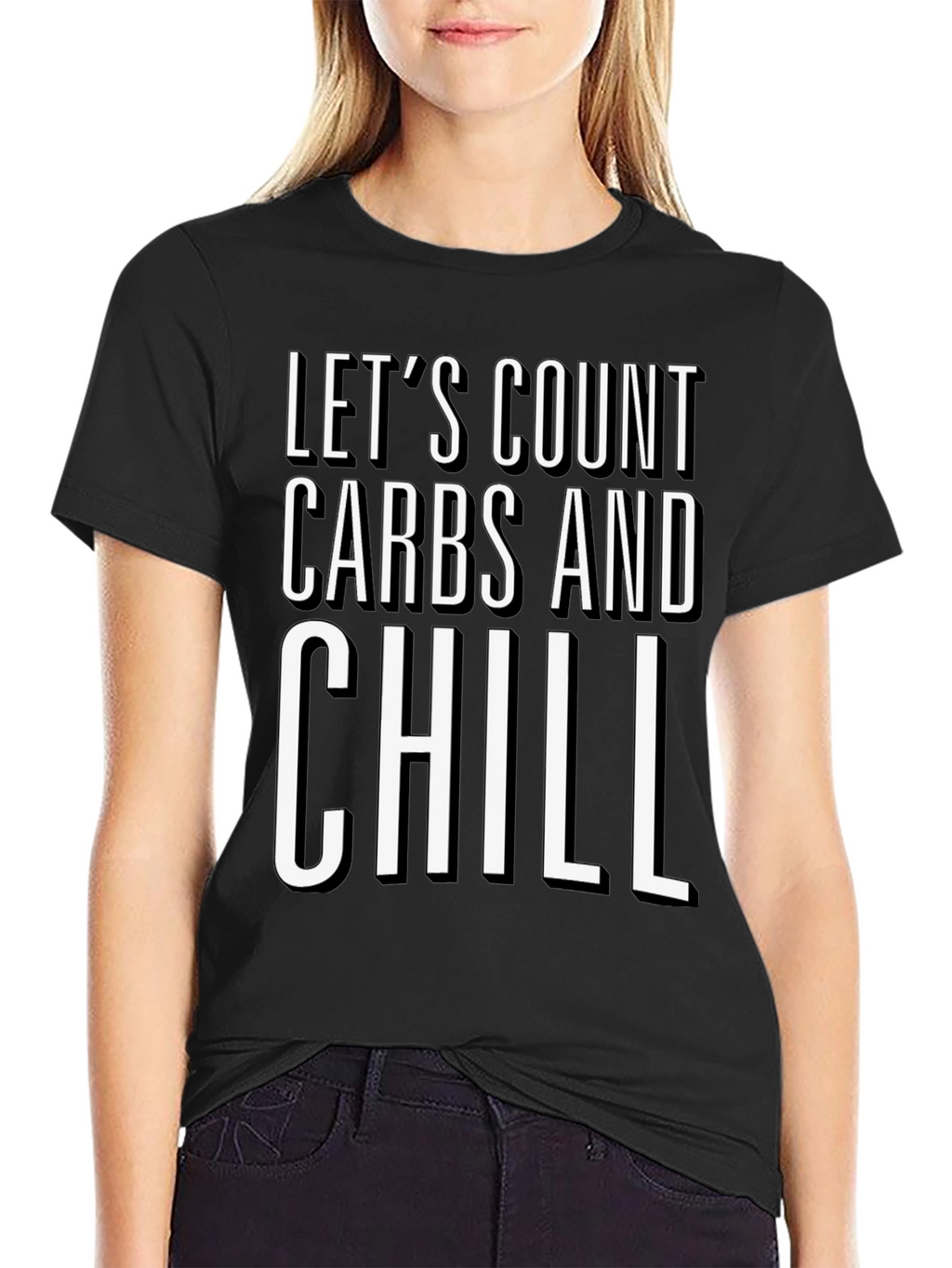 Lets Count Carbs and Chill Black Graphic T-Shirt