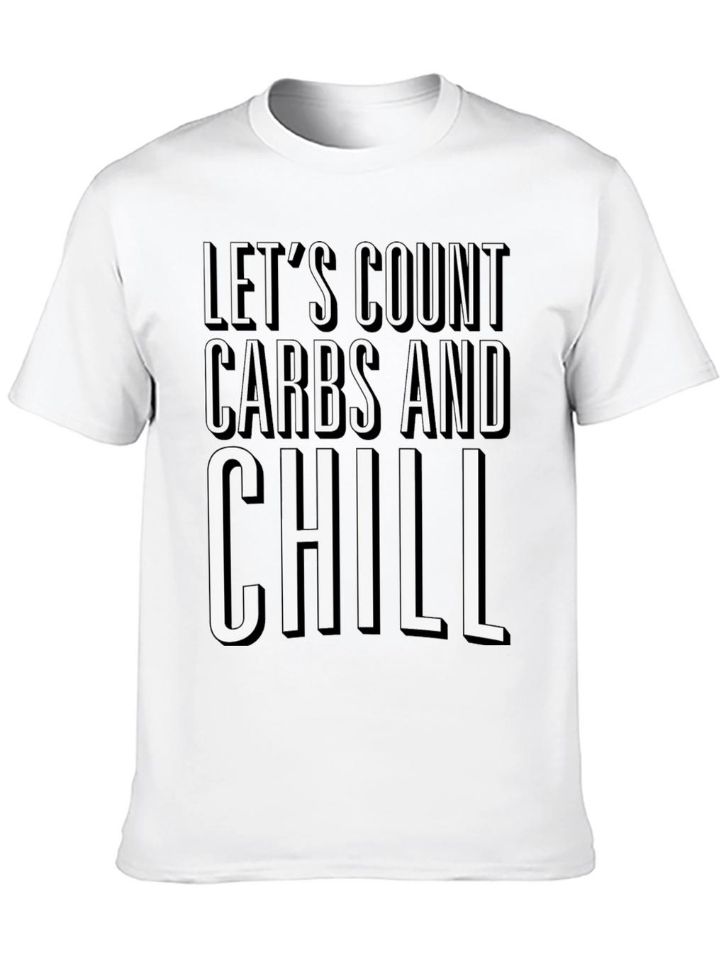 Lets Count Carbs and Chill Black Graphic T-Shirt