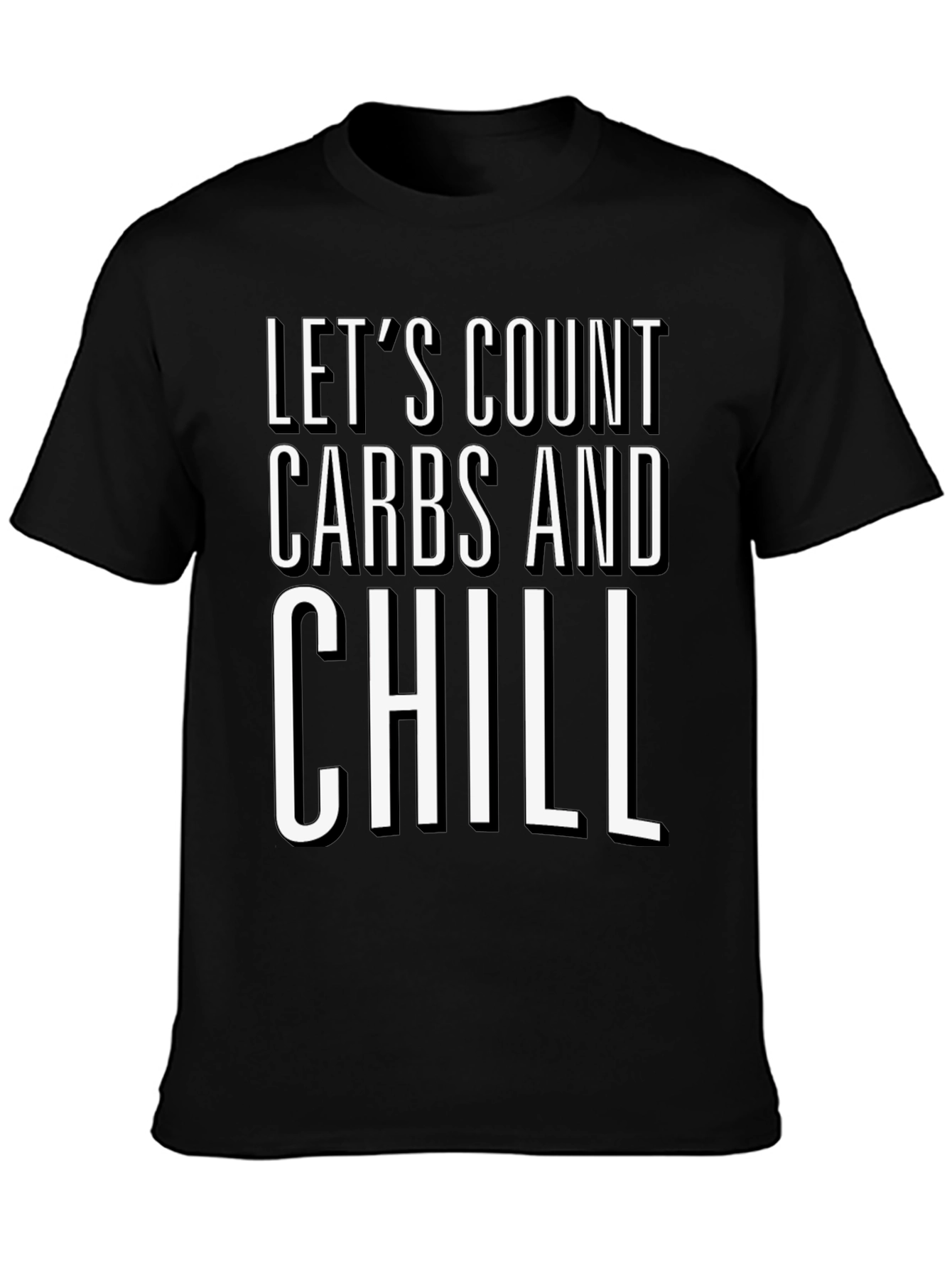 Lets Count Carbs and Chill Black Graphic T-Shirt