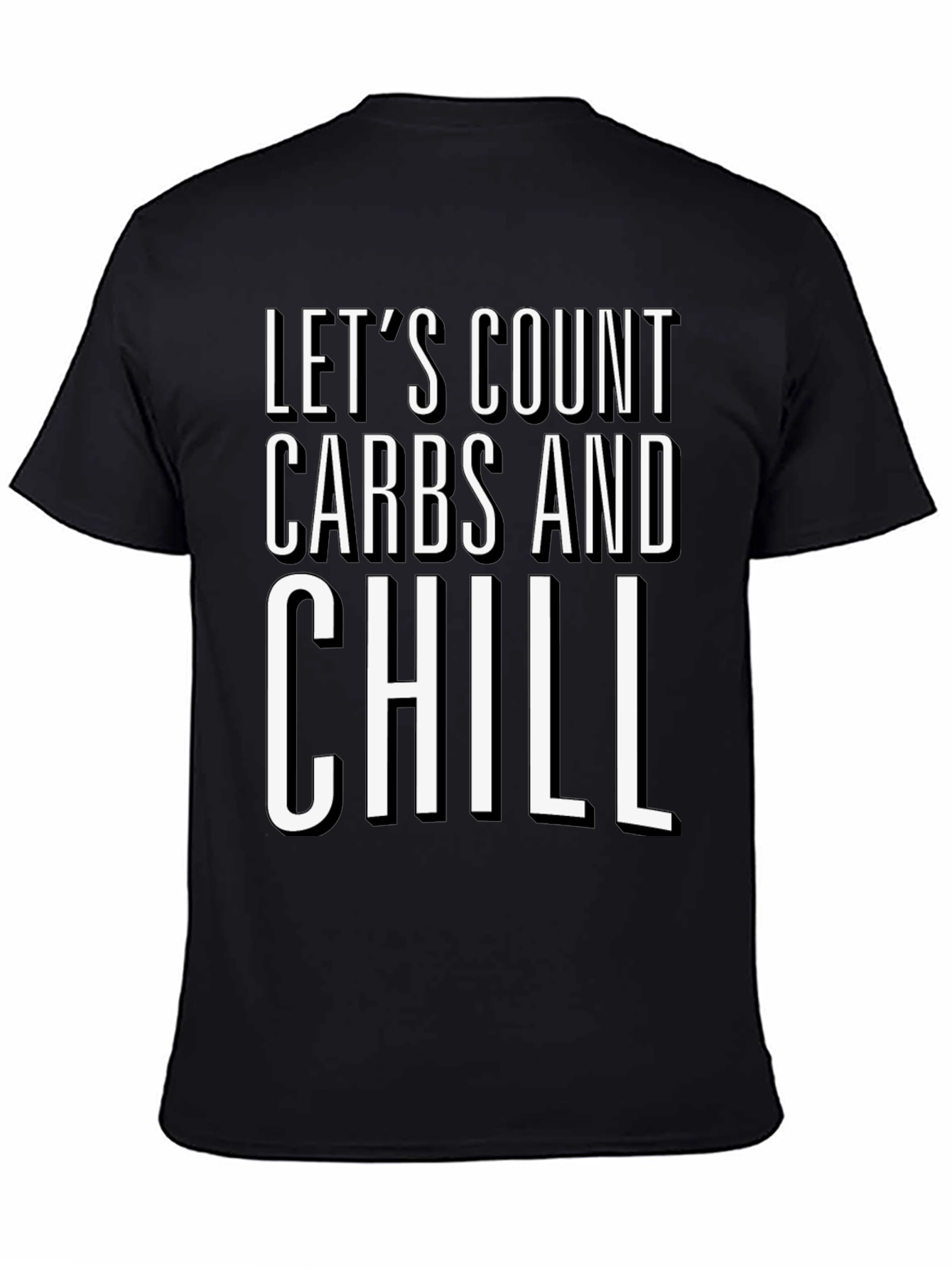 Lets Count Carbs and Chill Black Graphic T-Shirt