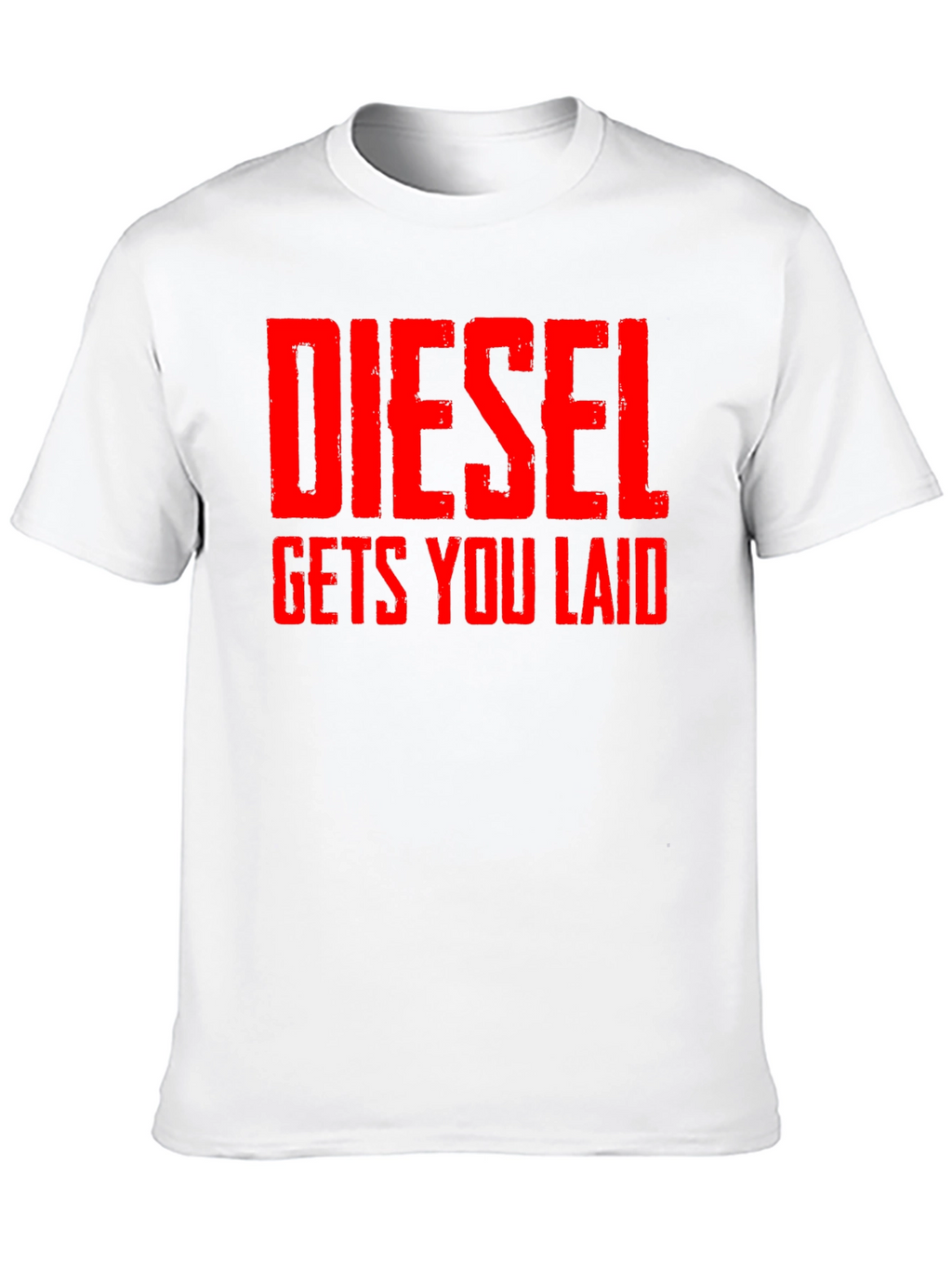 Diesel Gets You Laid T-Shirt - Bold Statement Tee