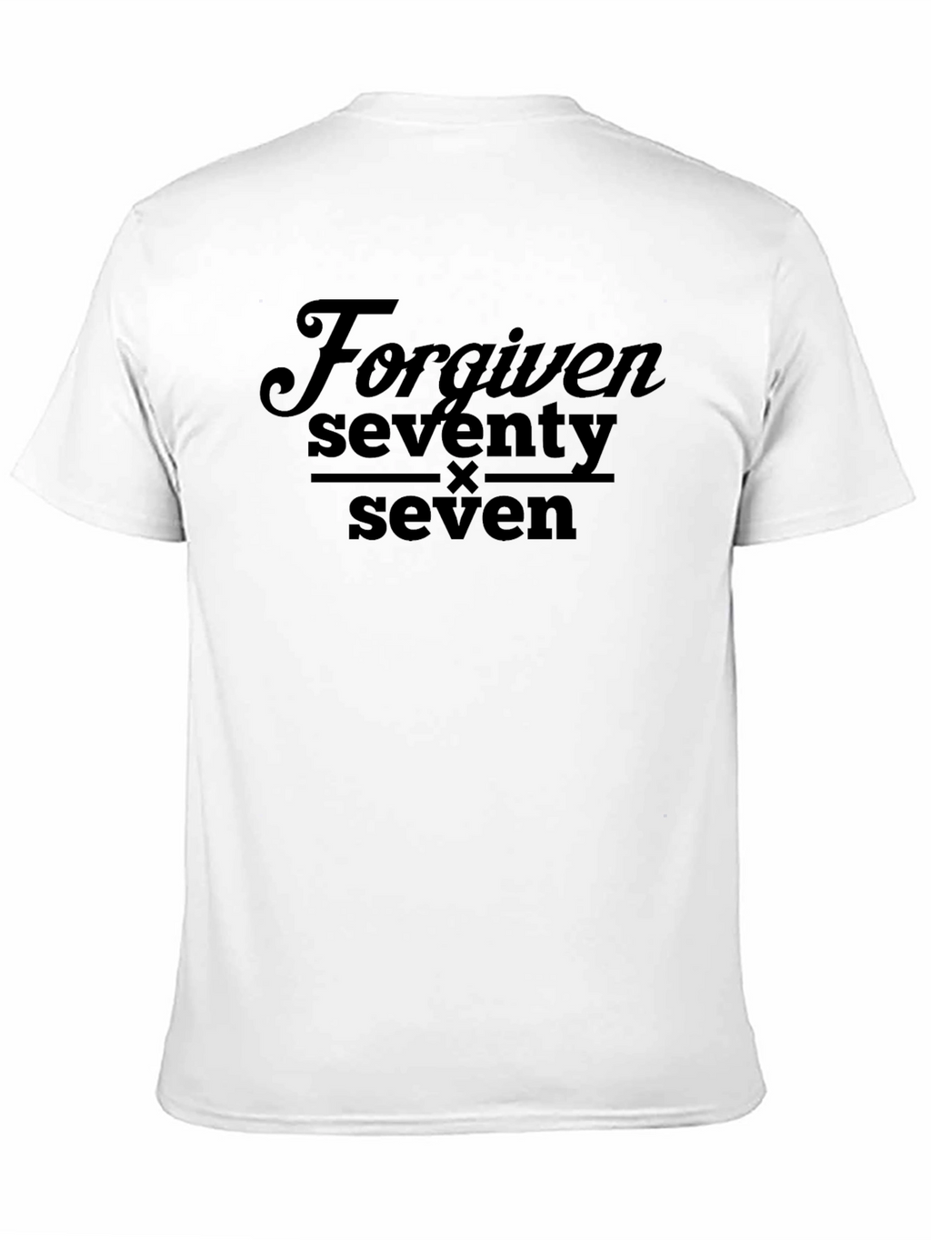 Forgiven Seventy Times Seven - Graphic T-Shirt