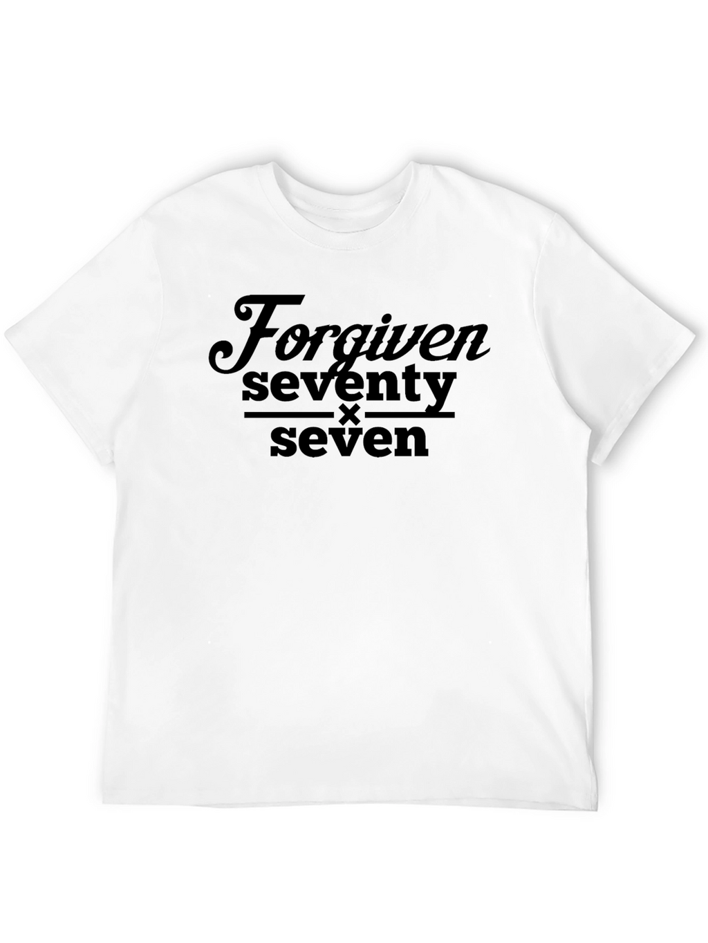 Forgiven Seventy Times Seven - Graphic T-Shirt