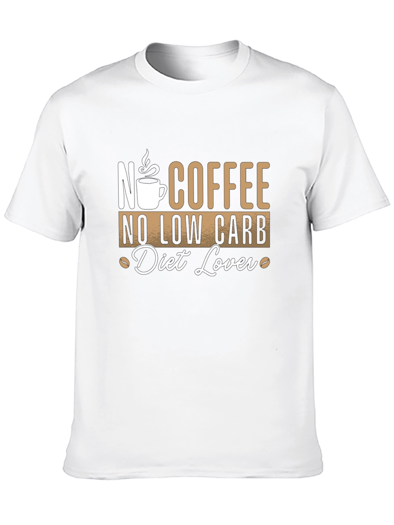 No Coffee No Low Carb Diet Lover T-Shirt