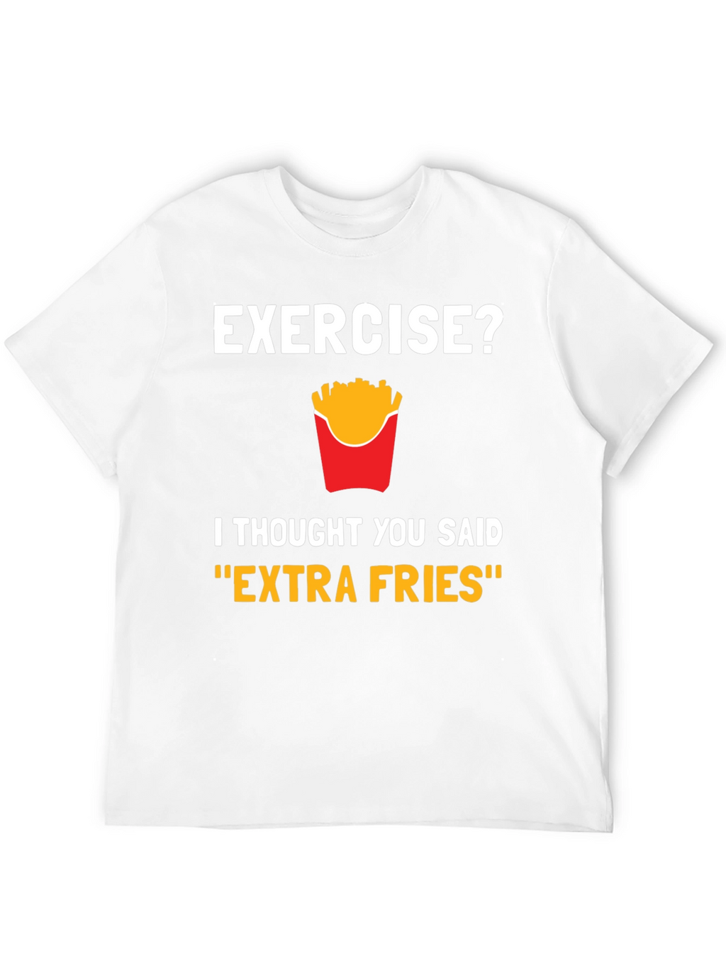 Funny Exercise Extra Fries Graphic T-Shirt