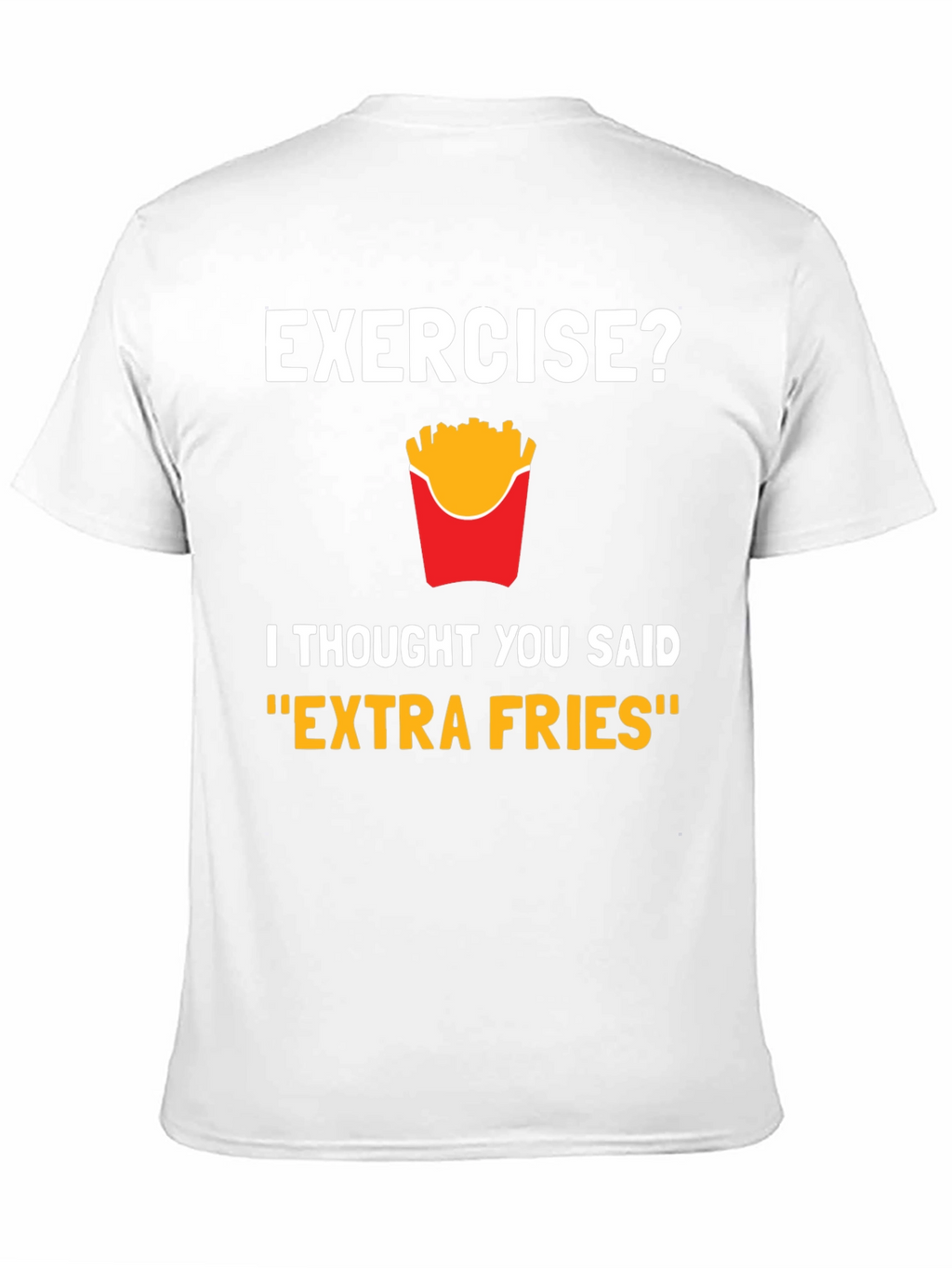 Funny Exercise Extra Fries Graphic T-Shirt