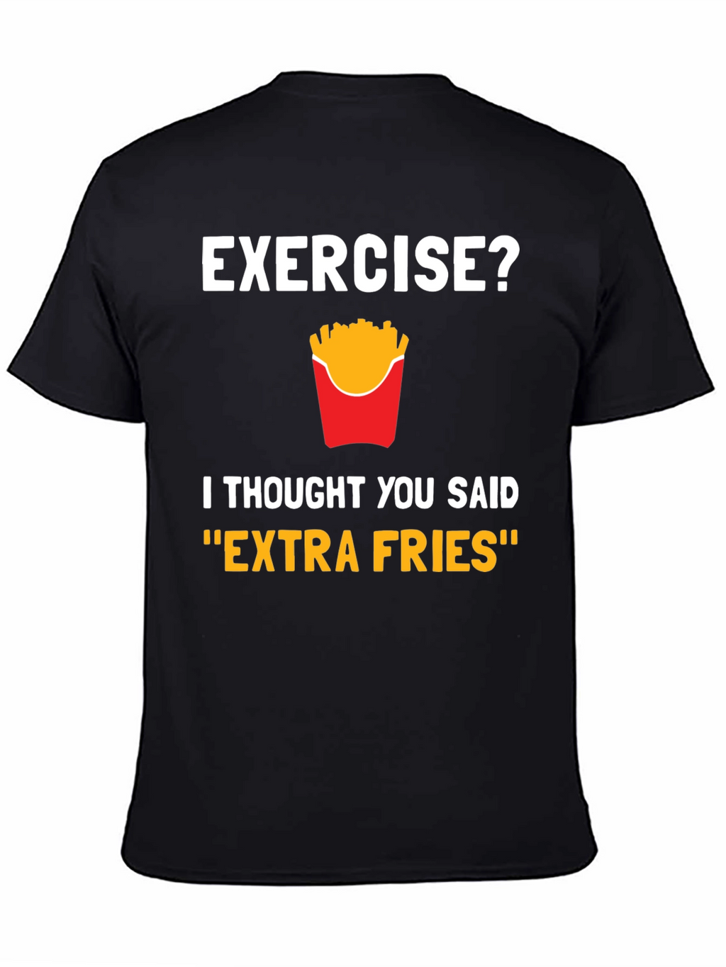 Funny Exercise Extra Fries Graphic T-Shirt