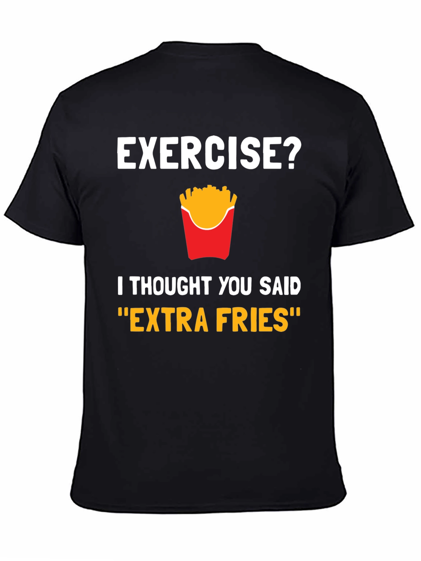 Funny Exercise Extra Fries Graphic T-Shirt