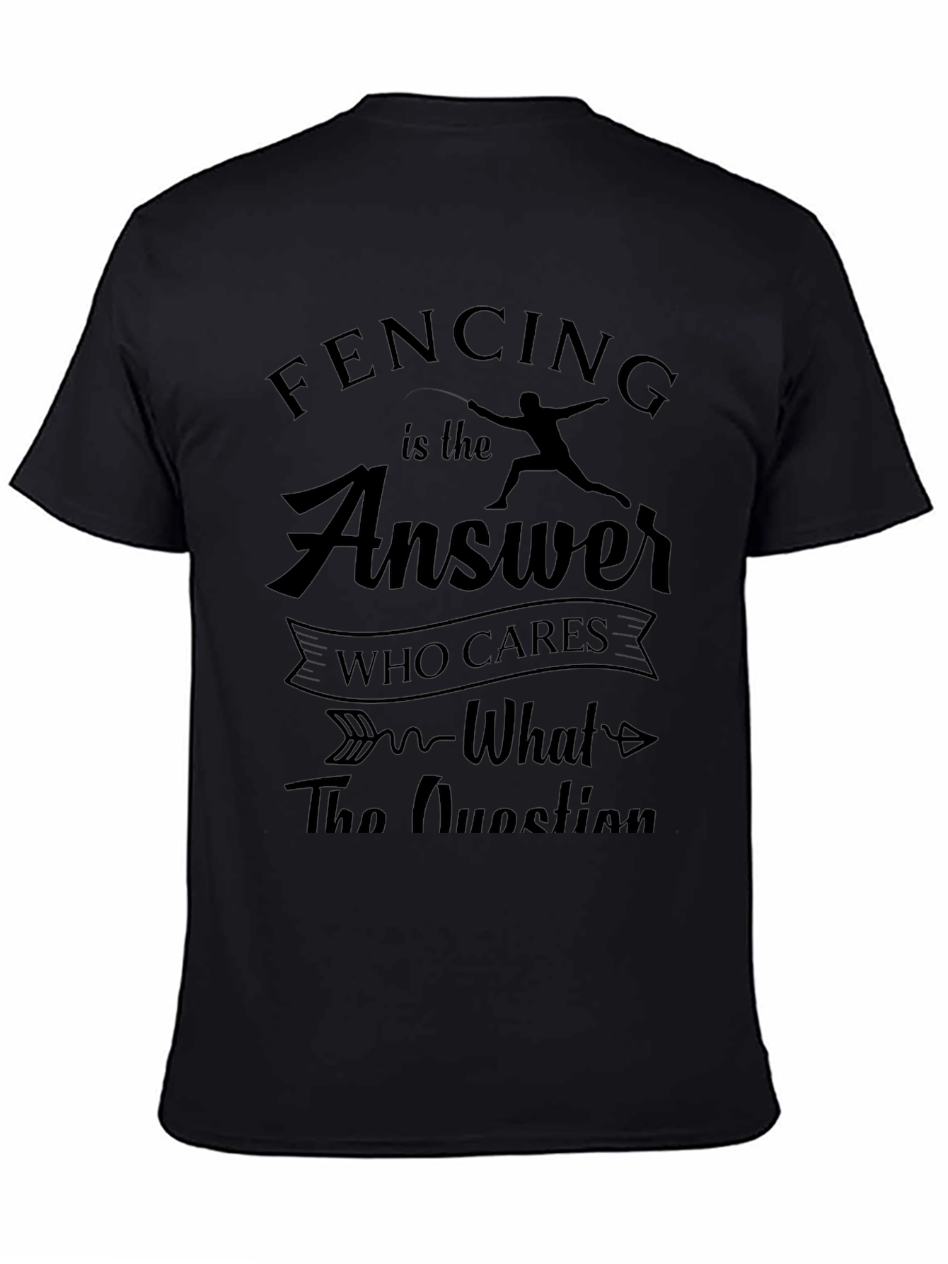 Fencing is the Answer T-Shirt