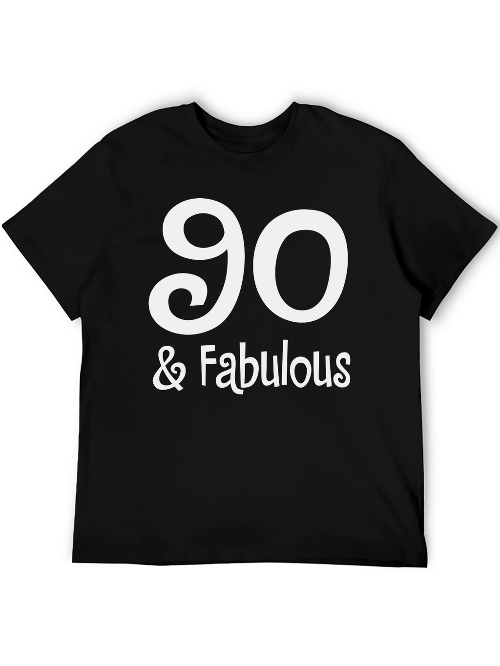 90 & Fabulous Black T-Shirt