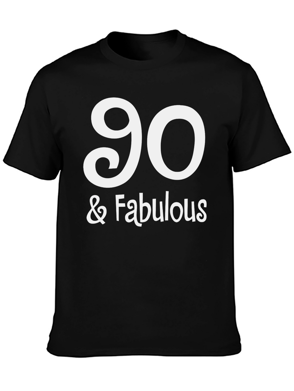 90 & Fabulous Black T-Shirt