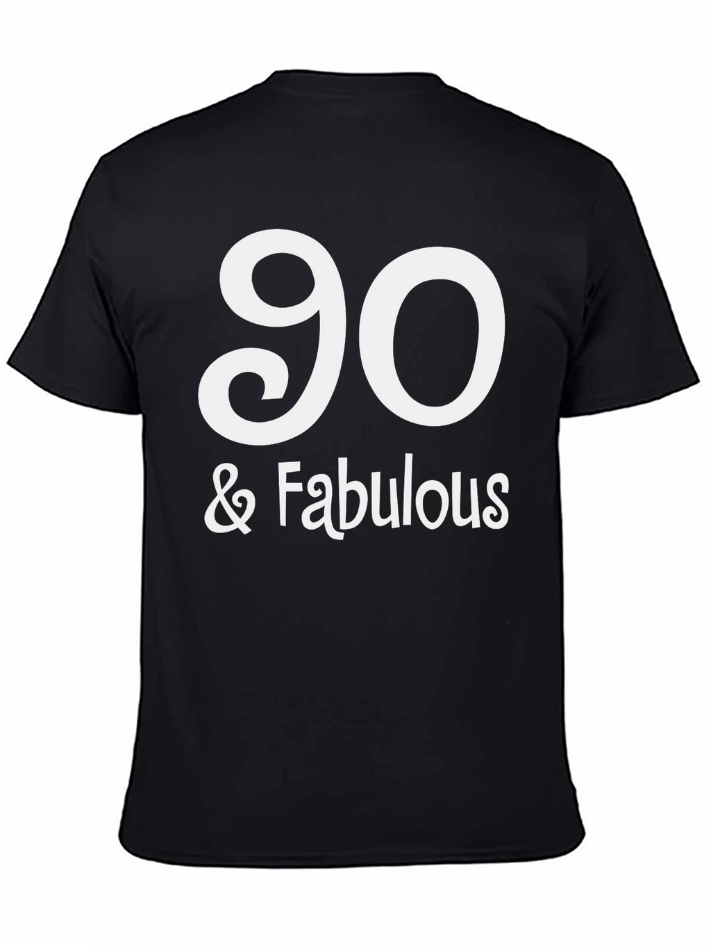 90 & Fabulous Black T-Shirt