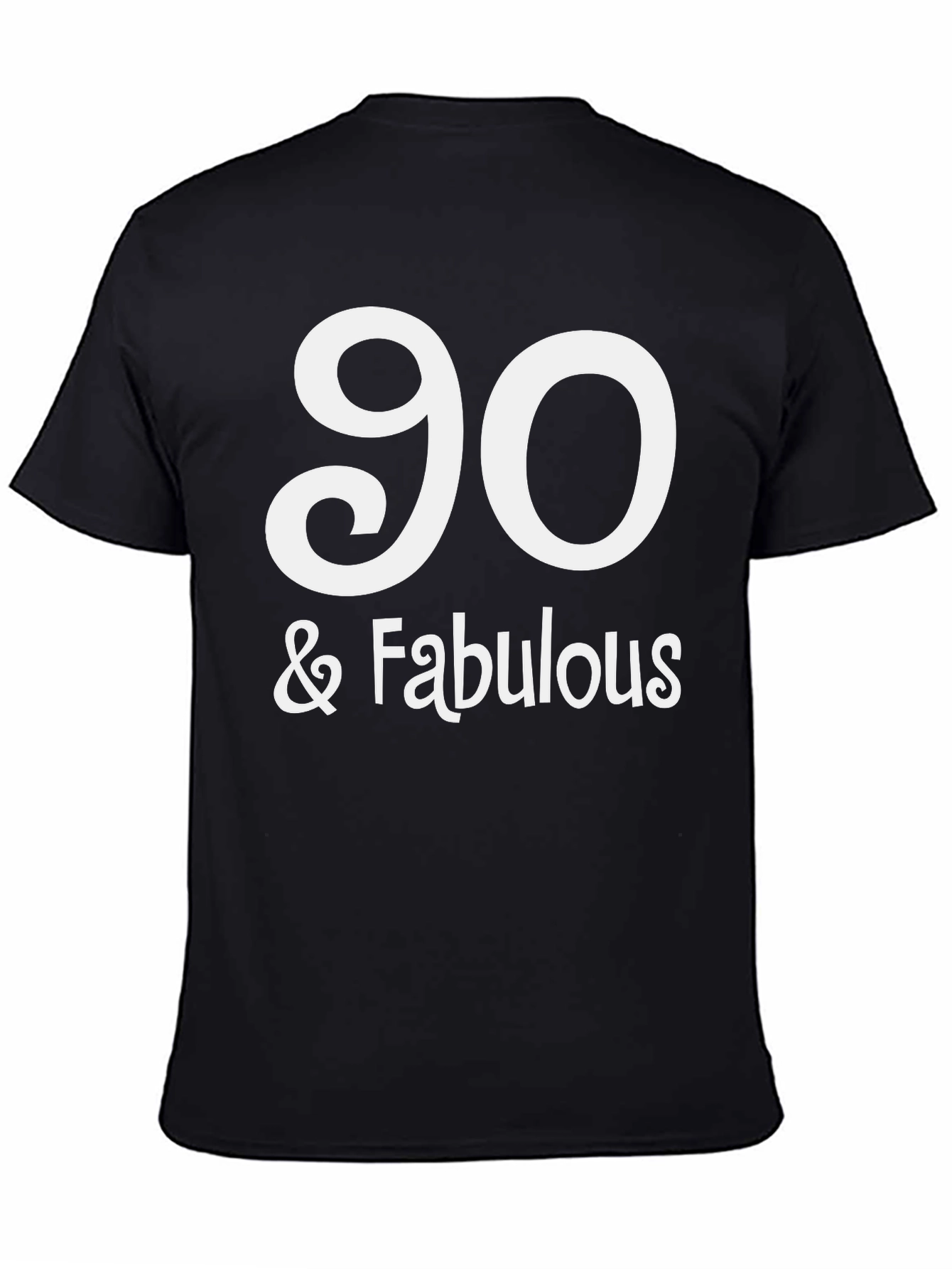 90 & Fabulous Black T-Shirt