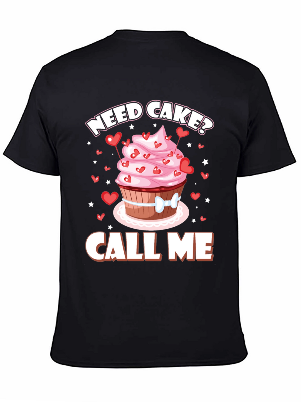 Need Cake? Call Me! Valentines Day T-Shirt