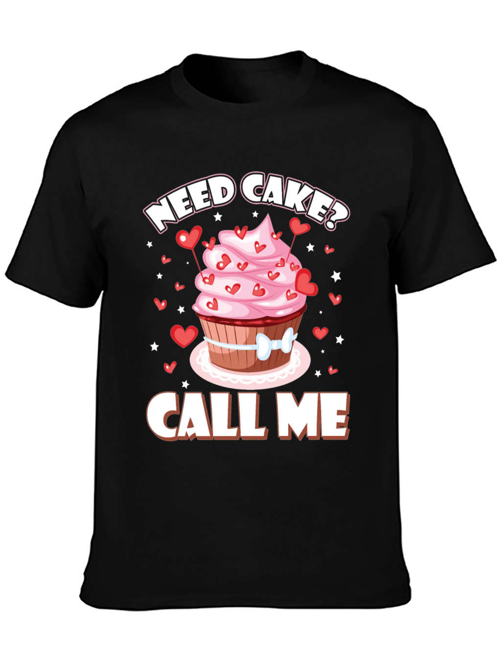 Need Cake? Call Me! Valentines Day T-Shirt