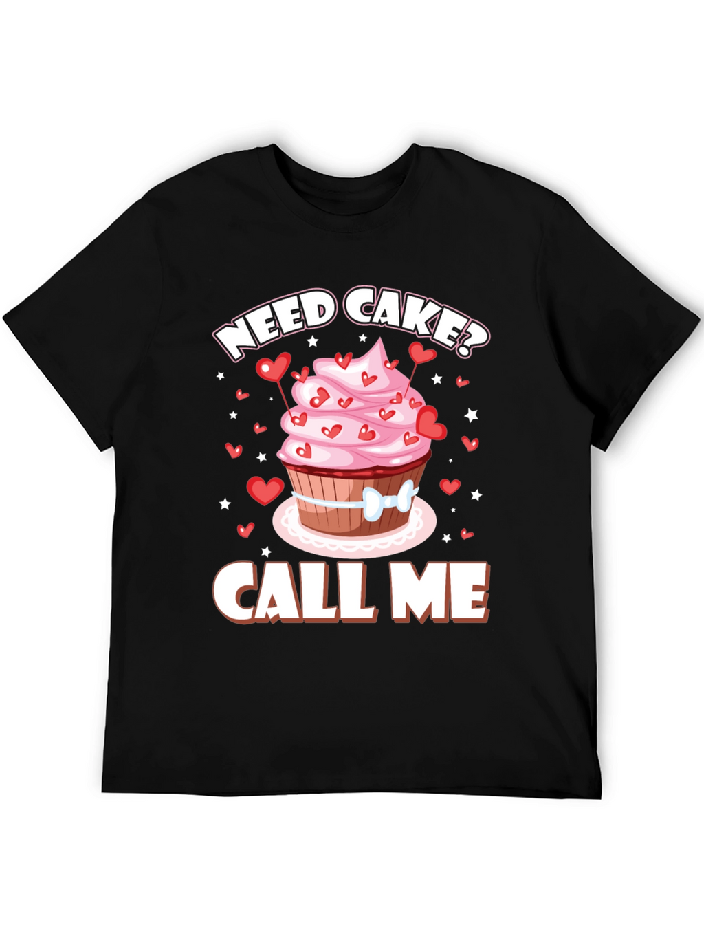 Need Cake? Call Me! Valentines Day T-Shirt