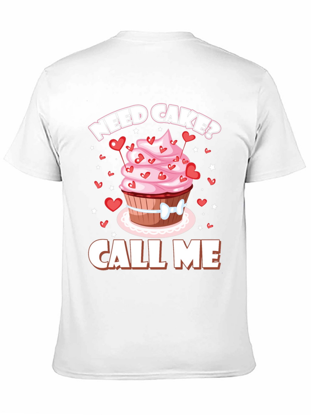 Need Cake? Call Me! Valentines Day T-Shirt