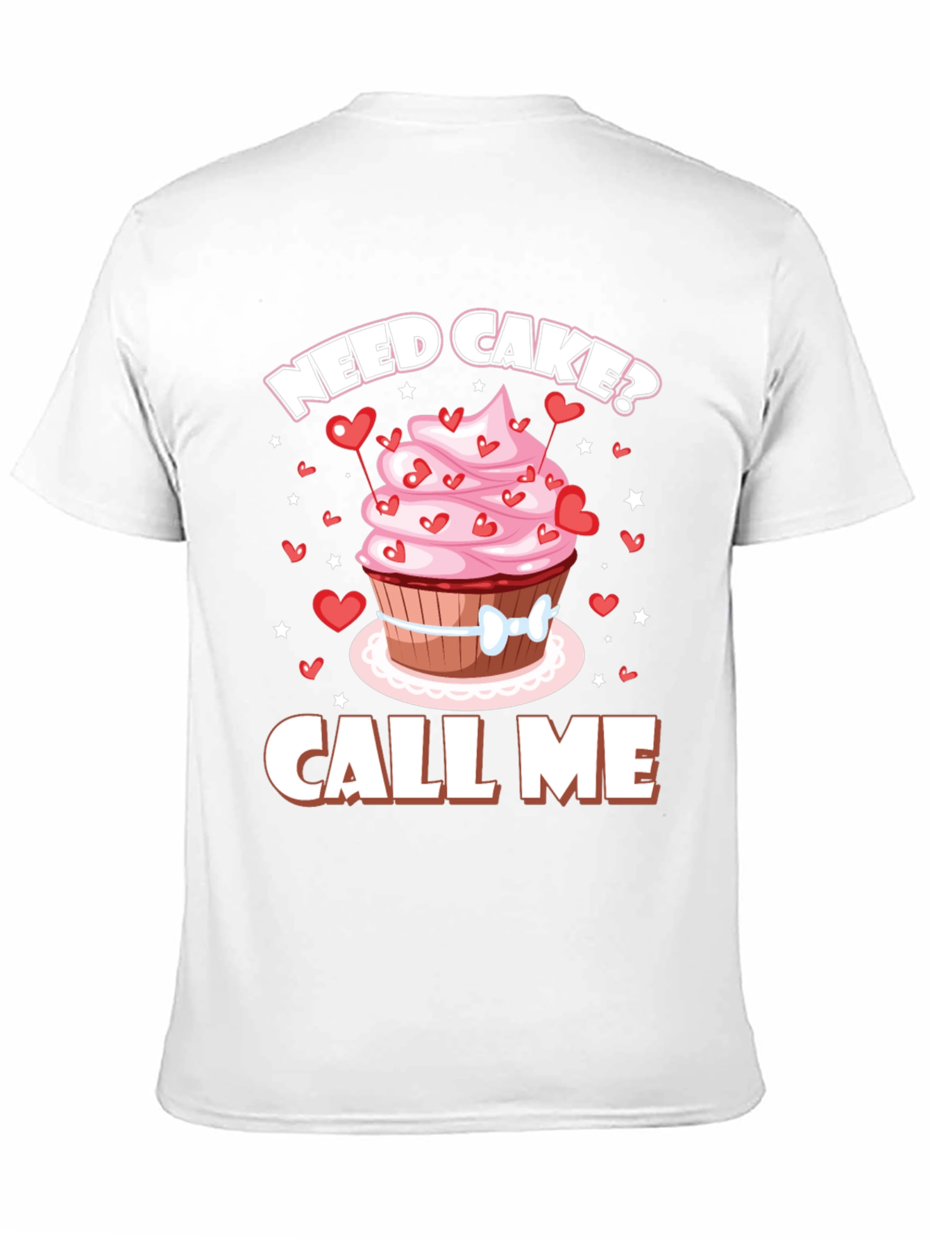 Need Cake? Call Me! Valentines Day T-Shirt