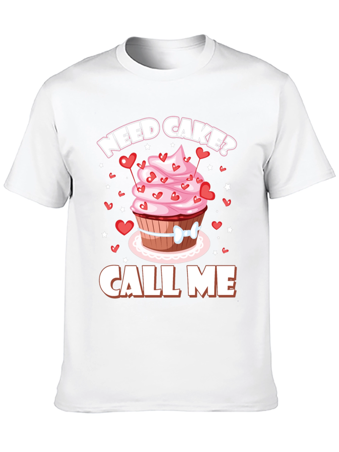 Need Cake? Call Me! Valentines Day T-Shirt