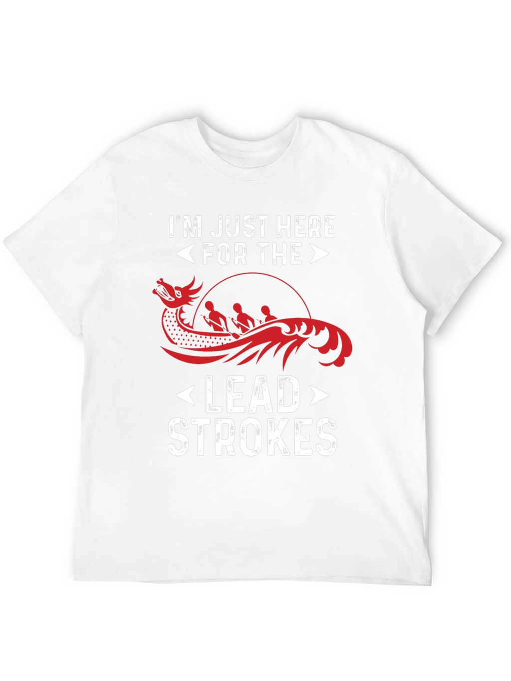 Im Just Here For The Lead Strokes T-Shirt
