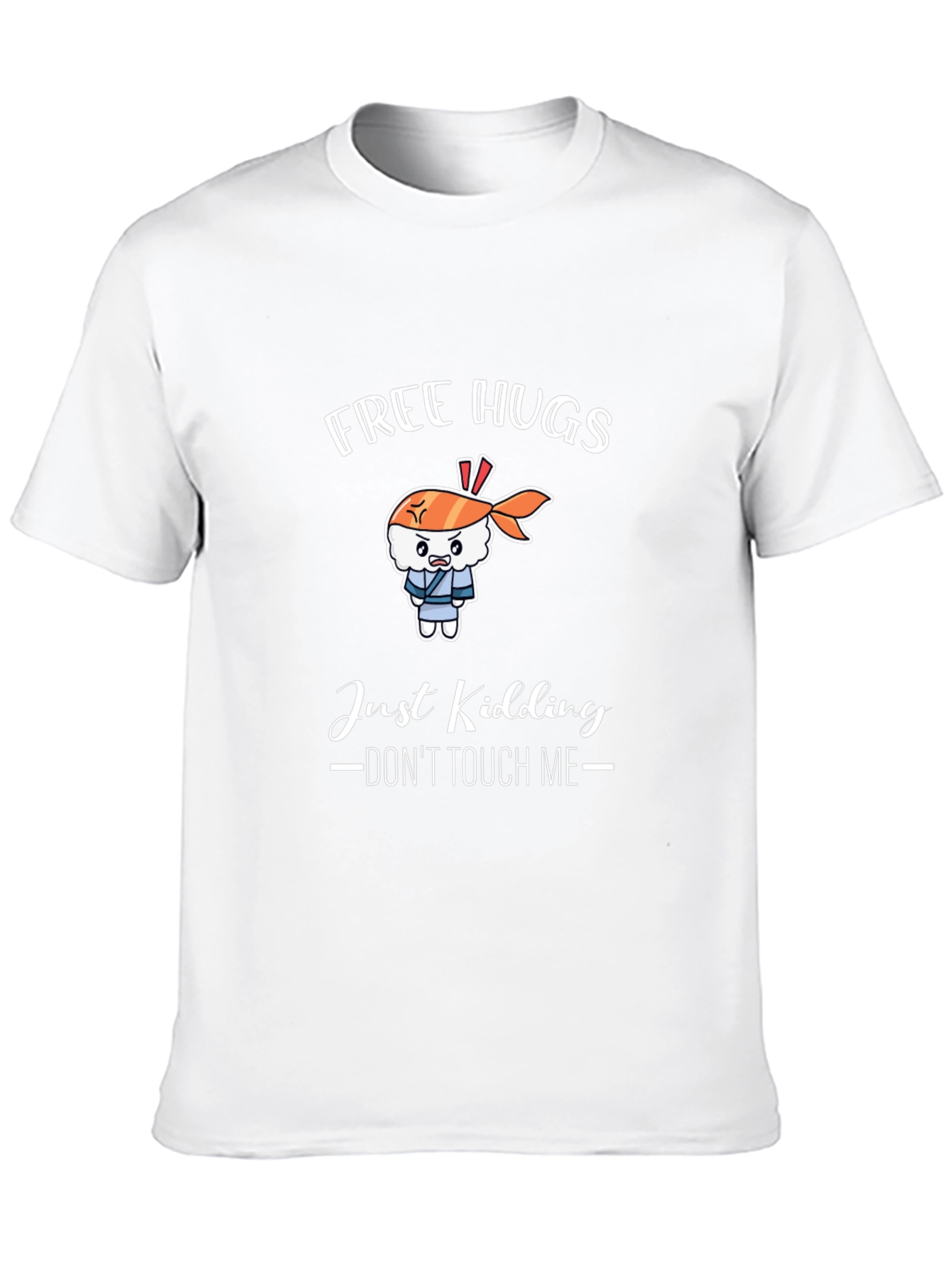 Free Hugs Just Kidding T-Shirt