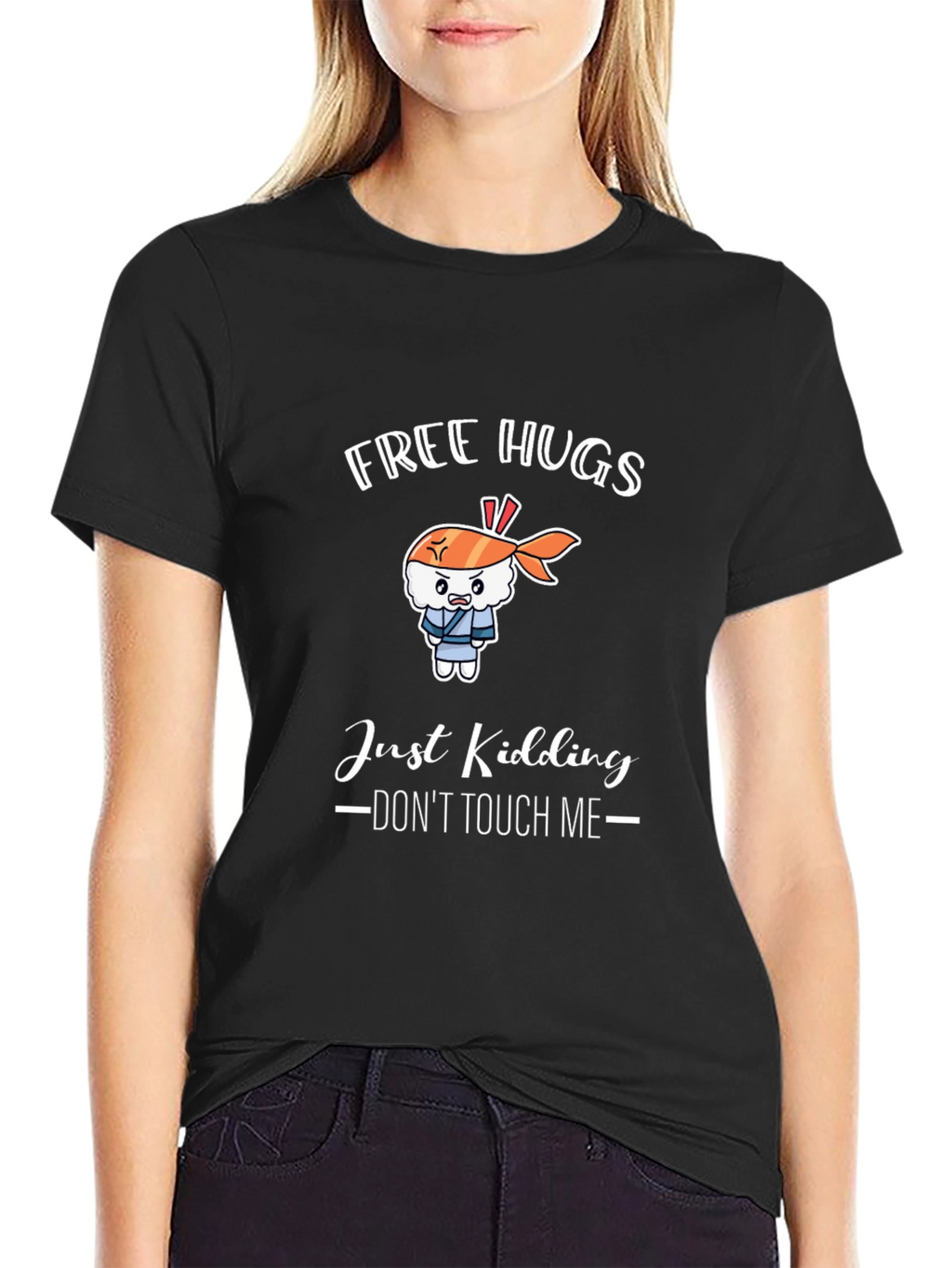 Free Hugs Just Kidding T-Shirt