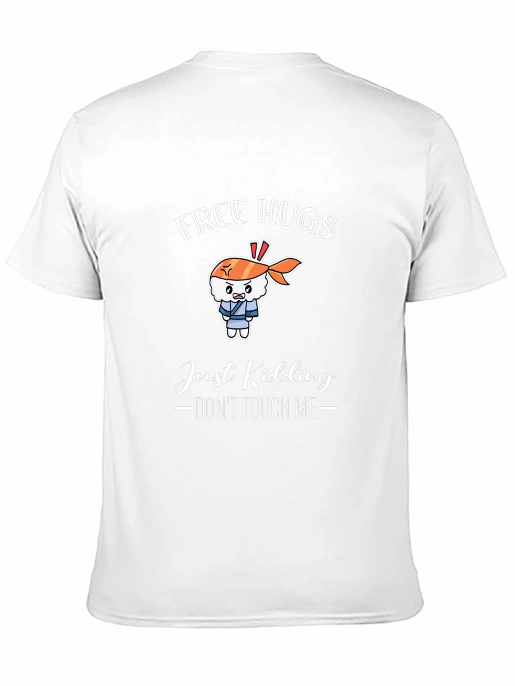 Free Hugs Just Kidding T-Shirt