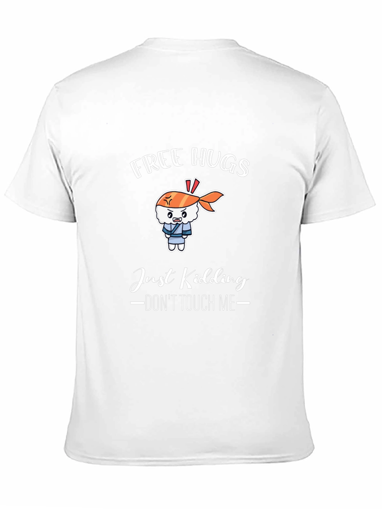 Free Hugs Just Kidding T-Shirt