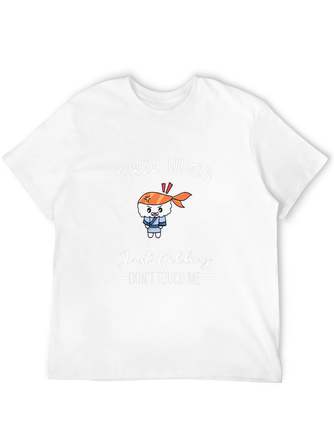 Free Hugs Just Kidding T-Shirt
