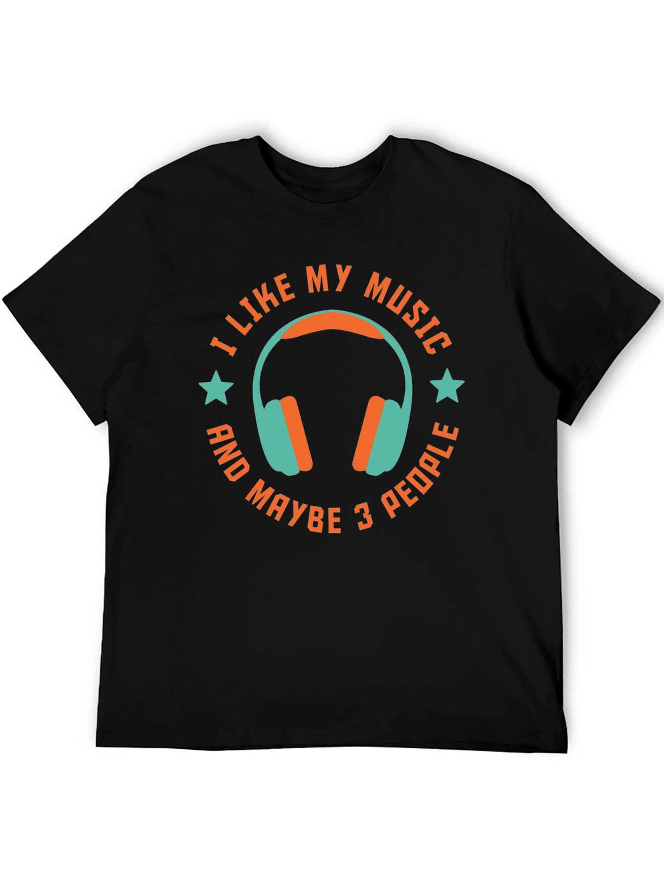 I Like My Music & Maybe 3 People T-Shirt