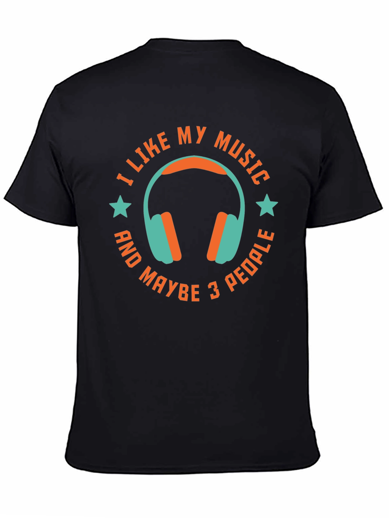 I Like My Music & Maybe 3 People T-Shirt