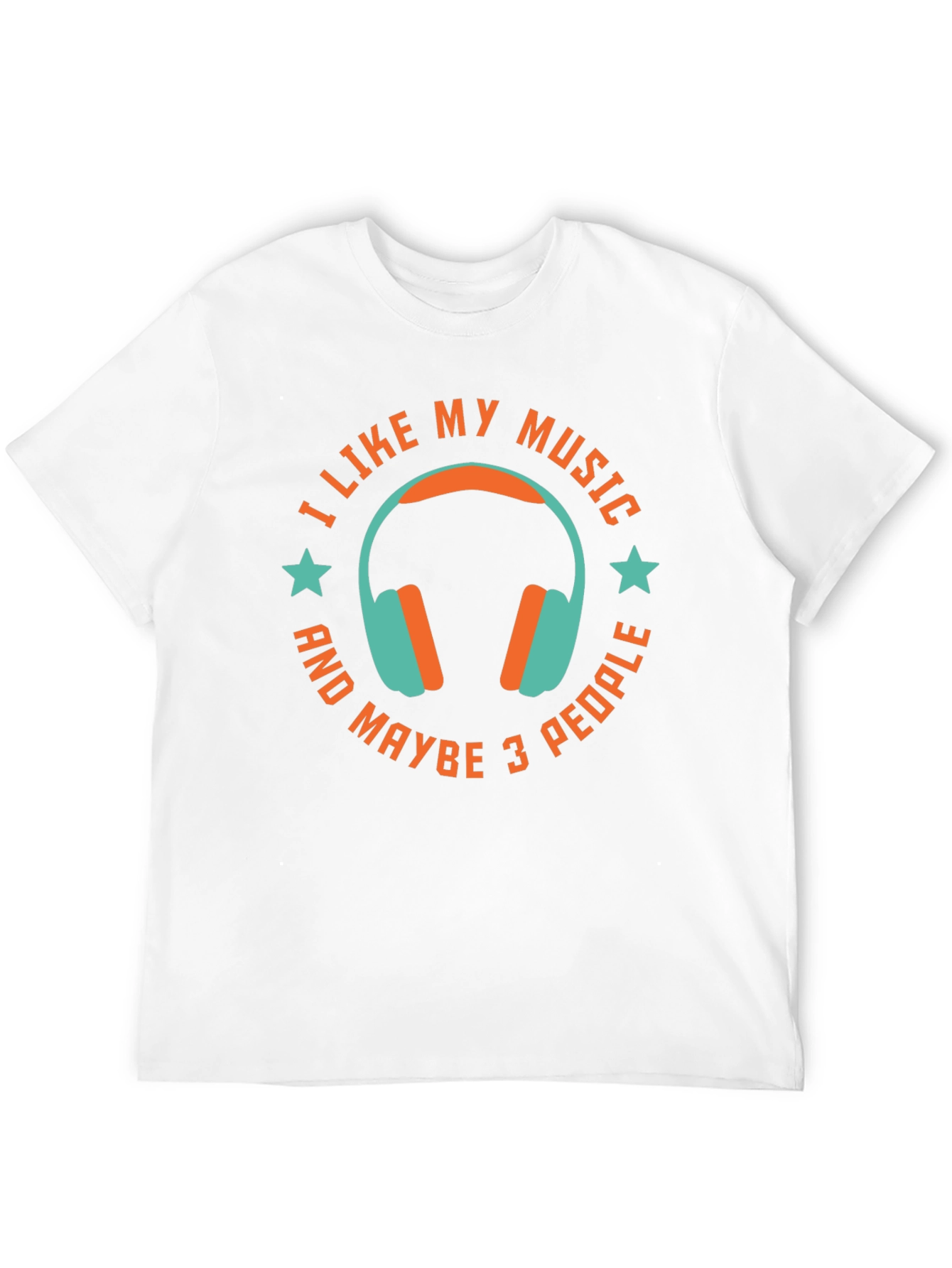 I Like My Music & Maybe 3 People T-Shirt