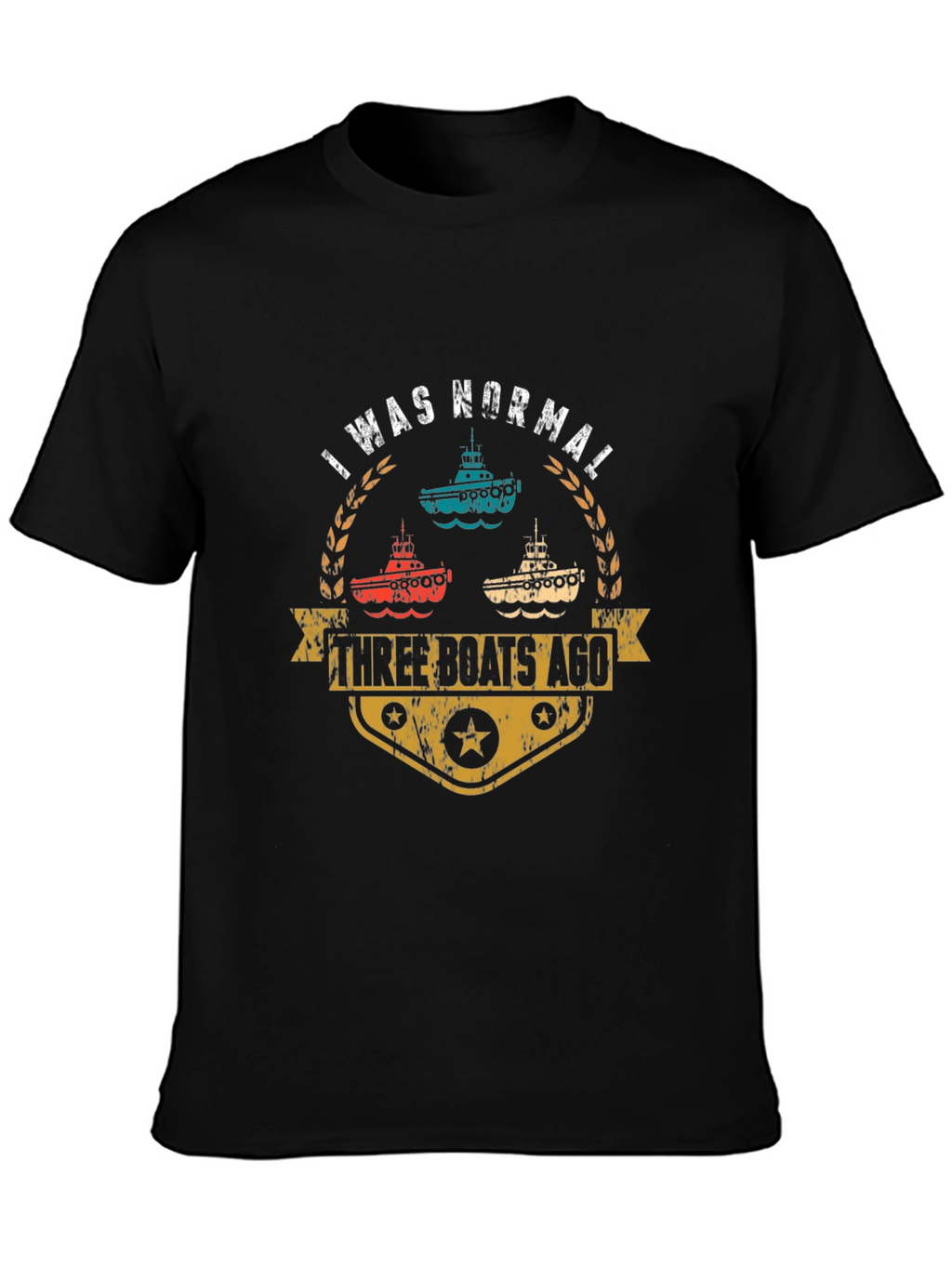 I Was Normal Three Boats Ago Black T-Shirt